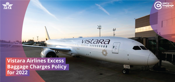 Vistara Airlines Excess Baggage Charges Policy for 2022